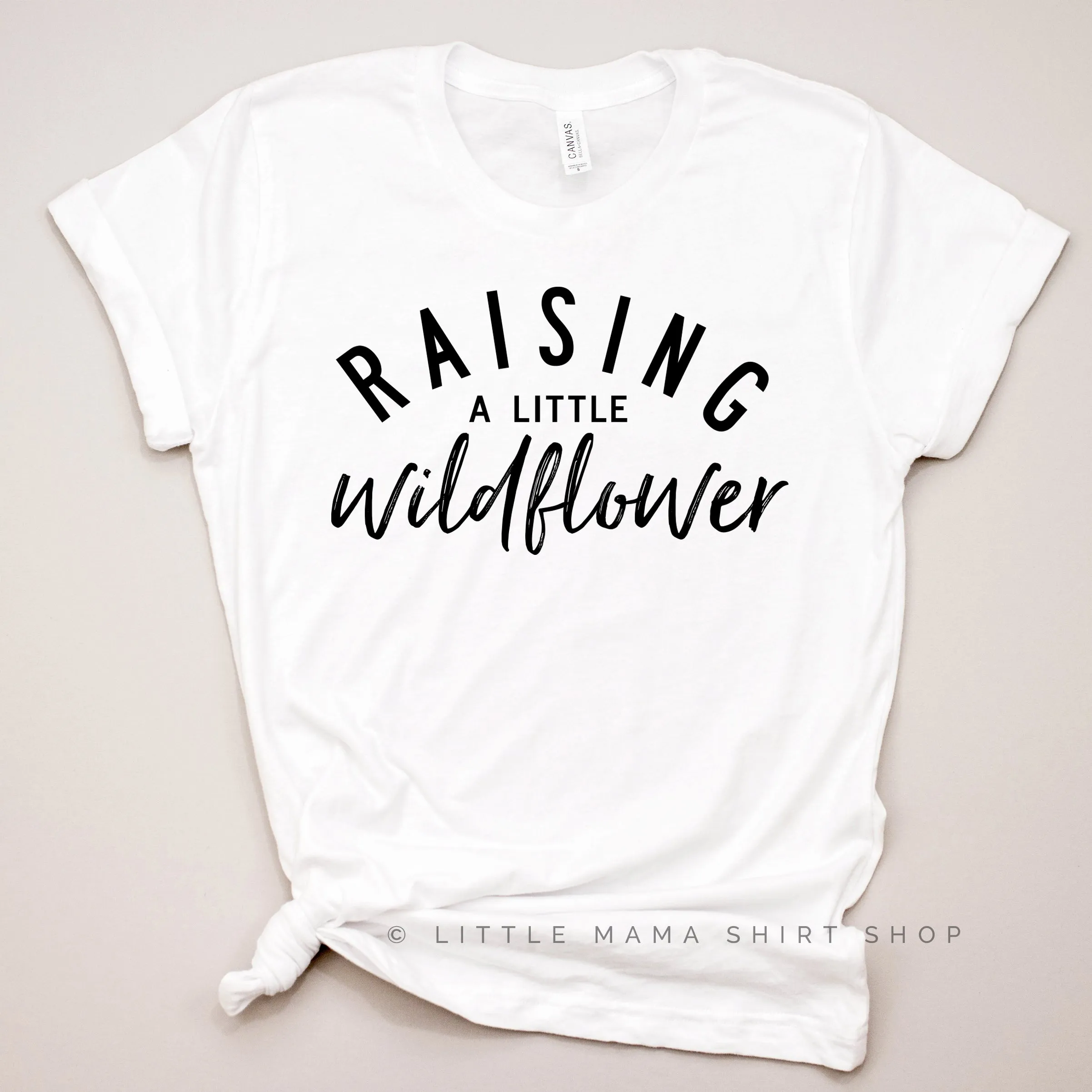 Raising A Little Wildflower (Singular) - Original Design - Unisex Tee